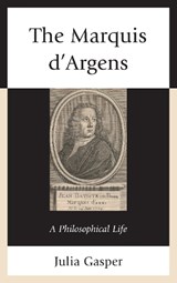 The Marquis d'Argens - Julia Gasper - 9780739182338