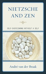 Nietzsche and Zen - Andre van der Braak - 9780739184448