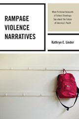 Rampage Violence Narratives - Kathryn E. Linder - 9780739193969