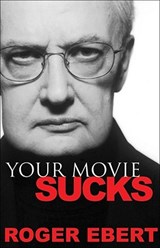 Your Movie Sucks - Roger Ebert - 9780740763663