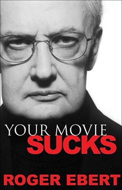 Your Movie Sucks, Roger Ebert - Paperback - 9780740763663