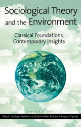 Sociological Theory and the Environment - Riley E. Dunlap ; Frederick H. Buttel ; Peter Dickens ; August Gijswijt - 9780742501867