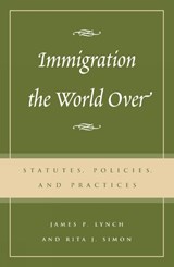 Immigration the World Over - James P. Lynch ; Rita J. Simon - 9780742518773