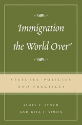 Immigration the World Over - James P. Lynch ; Rita J. Simon - 9780742518780
