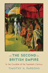 The Second British Empire - Timothy H. Parsons - 9780742520516