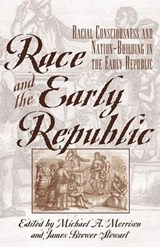 Race and the Early Republic - MORRISON,  Michael A. ; Stewart, James Brewer - 9780742521308
