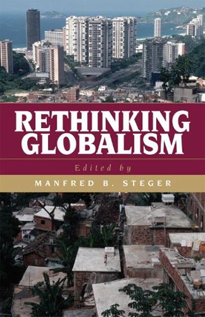 Rethinking Globalism, Manfred B. Steger - Paperback - 9780742525450