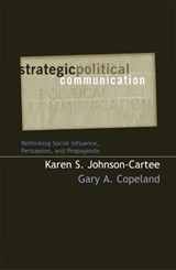Strategic Political Communication - Karen S. Johnson-Cartee ; Gary A. Copeland - 9780742528826