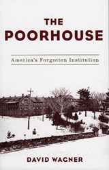 The Poorhouse - David Wagner - 9780742529458