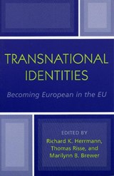 Transnational Identities - Richard K. Herrmann ; Thomas Risse ; Marilynn B. Brewer - 9780742530072