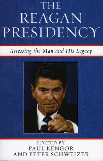 The Reagan Presidency, Paul Kengor ; Peter Schweizer - Paperback - 9780742534155