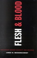 Flesh and Blood - James W. Messerschmidt - 9780742541641