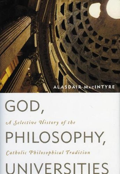 Macintyre, A: God, Philosophy, Universities, Alasdair Macintyre - Gebonden - 9780742544291