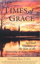 Times of Grace - AYO,  Nicholas, C.S.C. - 9780742548305