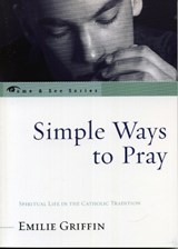 Simple Ways to Pray - Emilie Griffin - 9780742550841