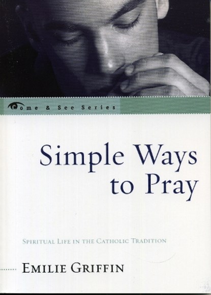 Simple Ways to Pray, Emilie Griffin - Paperback - 9780742550841