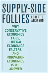 Supply-Side Follies - Robert D. Atkinson - 9780742551060