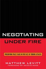 Negotiating Under Fire - Matthew Levitt - 9780742551626