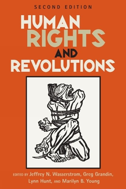 Human Rights and Revolutions, Jeffrey N. Wasserstrom ; Greg Grandin ; Lynn Hunt ; Marilyn B. Young - Paperback - 9780742555143