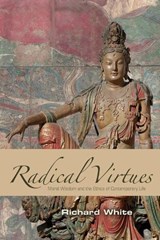 Radical Virtues - Richard White - 9780742561007
