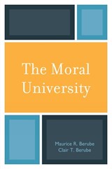 The Moral University - Maurice R. Berube ; Clair T. Berube - 9780742561076