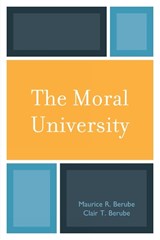 The Moral University - Maurice R. Berube ; Clair T. Berube - 9780742561083