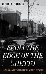 From the Edge of the Ghetto - Alford Young Jr. - 9780742570108