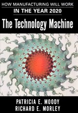 The Technology Machine - Patricia E. Moody ; Richard E. Morley - 9780743214988