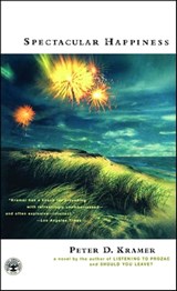 Spectacular Happiness - Peter D. Kramer - 9780743216203