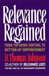 Relevance Regained - JOHNSON,  Thomas H. ; Hopwood, Avery - 9780743236270
