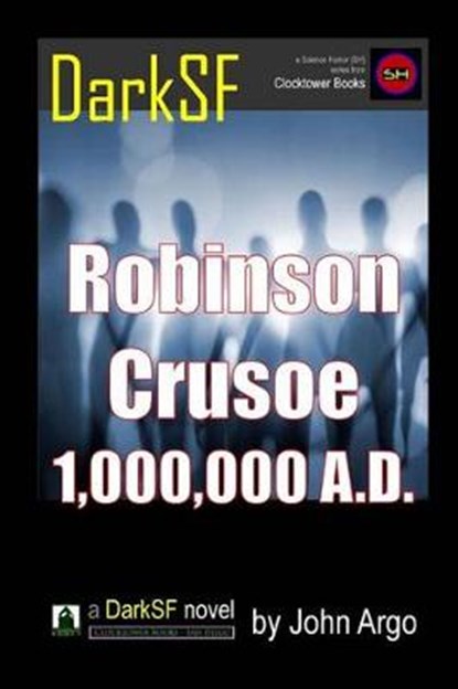 Robinson Crusoe 1,000,000 A.D., ARGO,  John - Paperback - 9780743317467