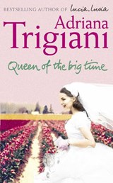 Queen of the Big Time - TRIGIANI,  Adriana - 9780743462273