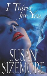 I Thirst for You - Susan Sizemore - 9780743493963