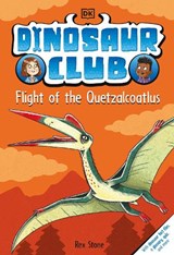 Dinosaur Club: Flight of the Quetzalcoatlus - Rex Stone - 9780744091830