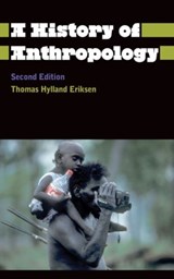 A History of Anthropology - ERIKSEN,  Thomas Hylland ; Nielsen, Finn Sivert - 9780745333533