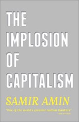 Implosion of Capitalism - AMIN,  Samir - 9780745334523