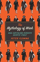 The Mythology of Work - Peter Fleming - 9780745334868