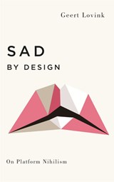 Sad by Design | Geert Lovink | 
