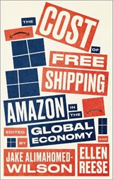 The Cost of Free Shipping - Jake Alimahomed-Wilson ; Ellen Reese - 9780745341484