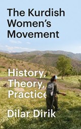 The Kurdish Women's Movement - Dilar (University of Oxford) Dirik - 9780745341941