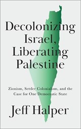 Decolonizing Israel, Liberating Palestine - Jeff Halper - 9780745343396