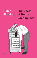 The Death of Homo Economicus - Peter Fleming - 9780745399409