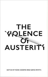 The Violence of Austerity - Vickie Cooper ; David (University of Liverpool) Whyte - 9780745399485