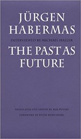 The Past as Future - Jurgen (Professor of Philosophy Emeritus at the Johann Wolfgang Goethe University in Frankfurt) Habermas - 9780745614540