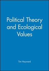 Political Theory and Ecological Values - Tim Hayward - 9780745618081