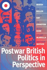 Postwar British Politics in Perspective - David (University of Birmingham) Marsh ; Jim (University of Birmingham) Buller ; Colin (University of Birmingham) Hay ; Jim (University of Birmingham) Johnston ; Peter (University of Birmingham) Kerr ; Stuart (University of Birmingham) McAnulla ; Matthew (University of Birmingham) Watson - 9780745620299