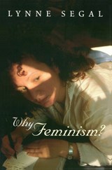 Why Feminism? - LYNNE (BIRKBECK COLLEGE,  London) Segal - 9780745623474