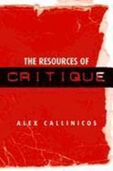 The Resources of Critique - Alex (Kings College London) Callinicos - 9780745631608