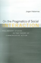 On the Pragmatics of Social Interaction - Jurgen (Professor of Philosophy Emeritus at the Johann Wolfgang Goethe University in Frankfurt) Habermas - 9780745632193
