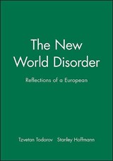 The New World Disorder - TZVETAN (CNRS,  Paris) Todorov - 9780745633688